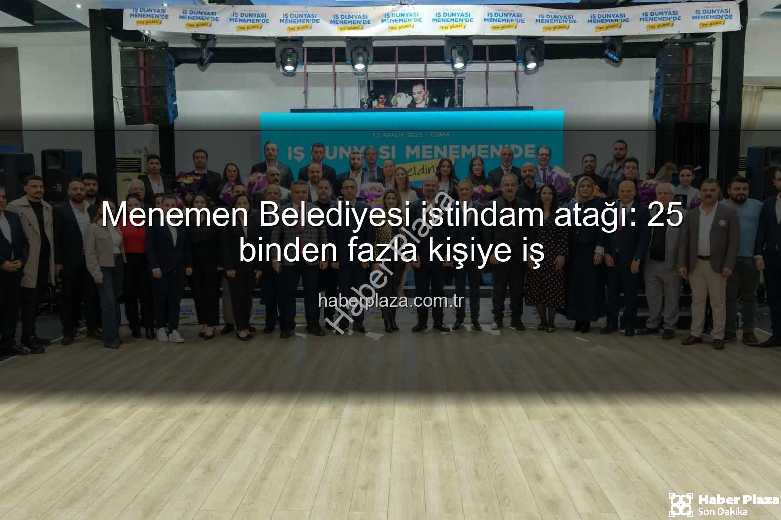Menemen Belediyesi istihdam - Menemen Belediyesi istihdam atağı: 25 binden fazla kişiye iş