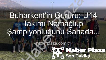 Buharkent’in Gururu: U14 Takımı Namağlup Şampiyonluğunu Sahada Kutladı!