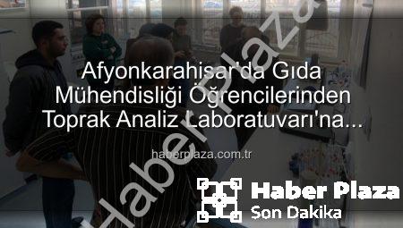 Afyonkarahisar’da Gıda Mühendisliği Öğrencilerinden Toprak Analiz Laboratuvarı’na Tam Not: Verimlilik Sırları Yerinde Görüldü