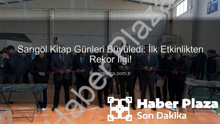 Sarıgöl Kitap Günleri Büyüledi: İlk Etkinlikten Rekor İlgi!