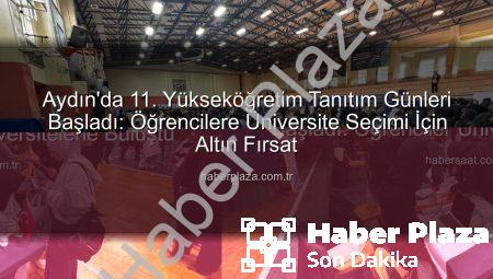 Aydın’da 11. Yükseköğretim Tanıtım Günleri Başladı: Öğrencilere Üniversite Seçimi İçin Altın Fırsat