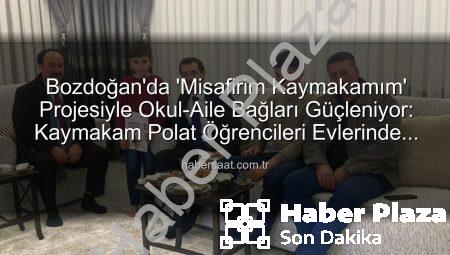 Bozdoğan’da ‘Misafirim Kaymakamım’ Projesiyle Eğitimde Yeni Bir Dönem Başlıyor: Öğrencilerle Ev Ziyaretleri