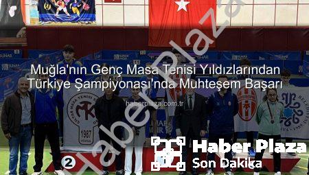 Muğla’nın Genç Masa Tenisi Yıldızlarından Türkiye Şampiyonası’nda Muhteşem Başarı