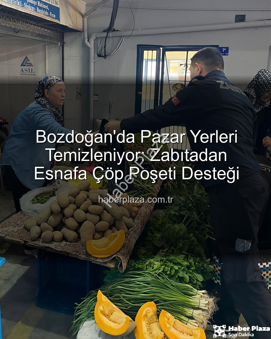 çöp poşeti desteği - Bozdoğan'da Pazar Yerleri Temizleniyor: Zabıtadan Esnafa Çöp Poşeti Desteği
