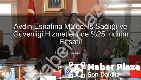 Aydın Esnafına Özel İş Sağlığı ve Güvenliği Hizmetlerinde Büyük Fırsat: %25 İndirimli Protokol Devreye Girdi