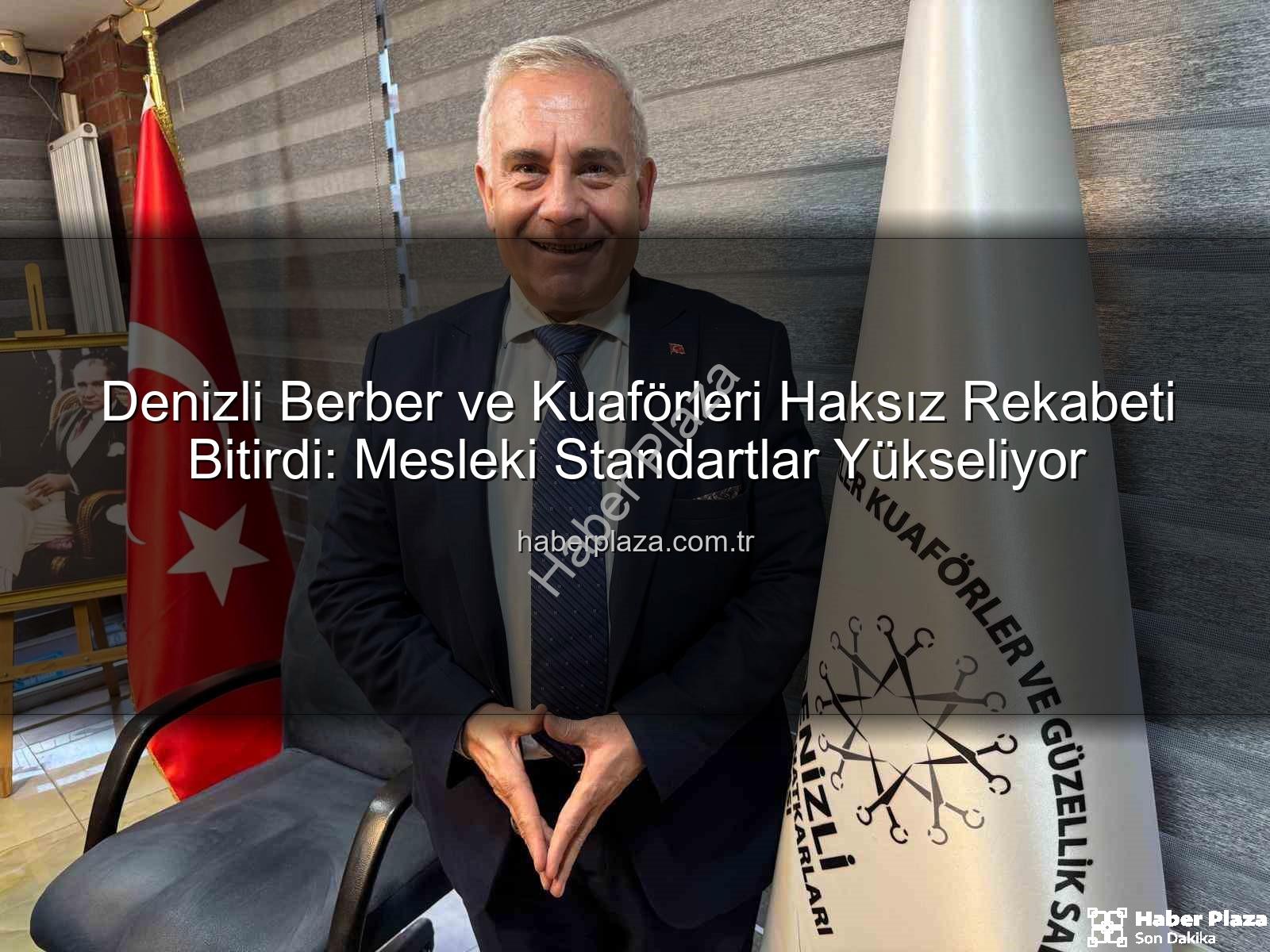 berber kuaför - Denizli Berber ve Kuaförleri Haksız Rekabeti Bitirdi: Mesleki Standartlar Yükseliyor