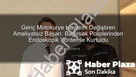 Genç Motokurye Bağırsak Kanserinden Ameliyatsız Kurtuldu: ‘Yeniden Doğdum’ | haberplaza.com.tr