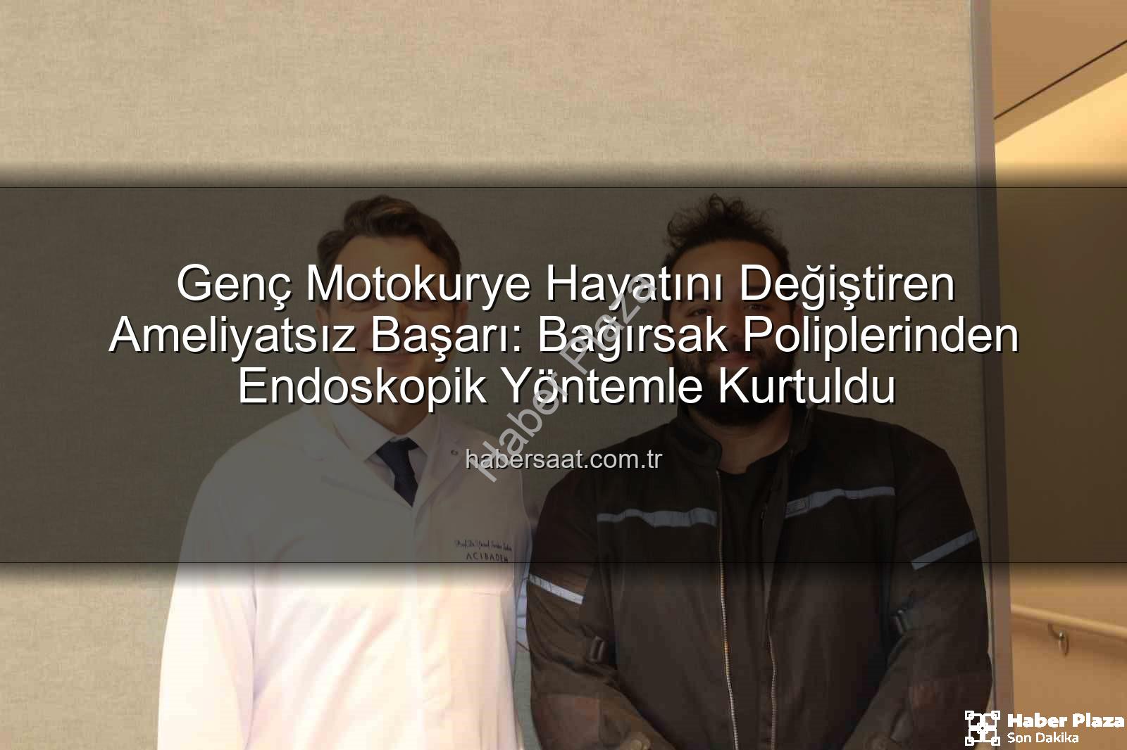 bağırsak kanseri - Genç Motokurye Bağırsak Kanserinden Ameliyatsız Kurtuldu: 'Yeniden Doğdum' | haberplaza.com.tr