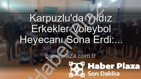 Karpuzlu’da Yıldız Erkekler Voleybol Heyecanı Sona Erdi: Dereceye Giren Okullar Belli Oldu
