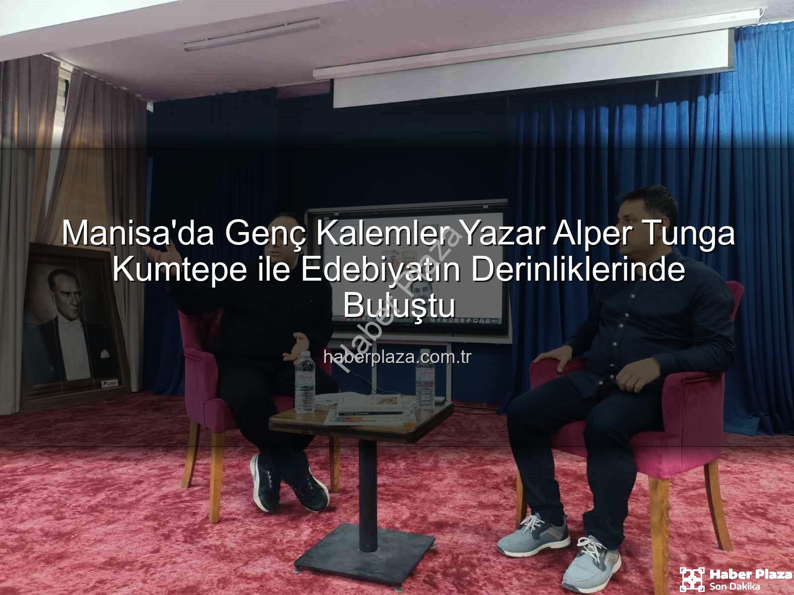 Alper Tunga Kumtepe - Manisa'da Genç Kalemler Yazar Alper Tunga Kumtepe ile Edebiyatın Derinliklerinde Buluştu