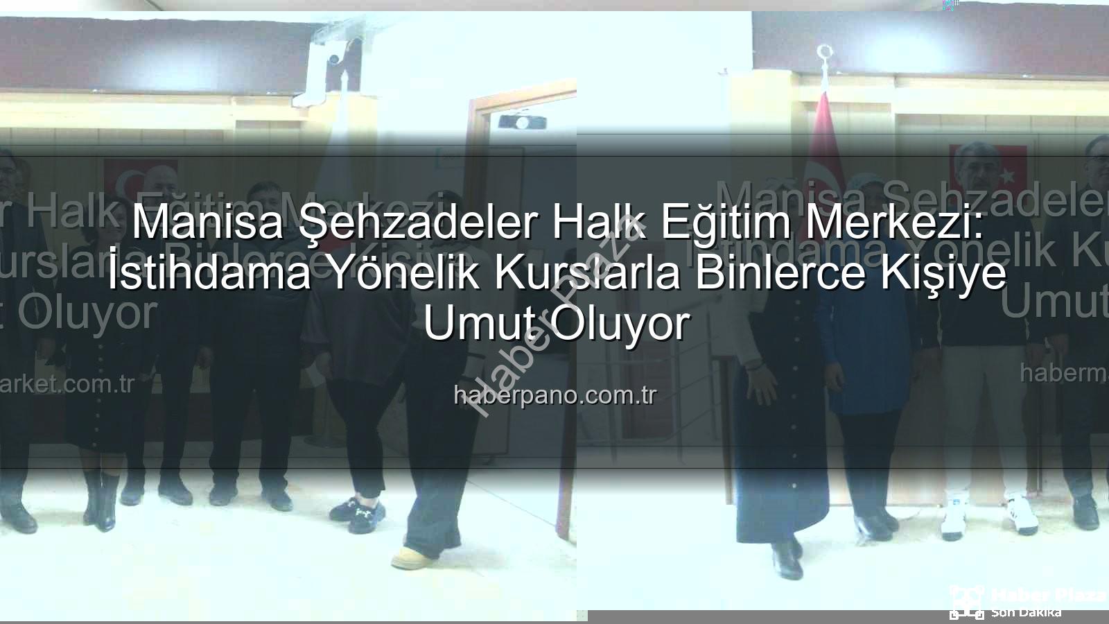 halk eğitim istihdam - Manisa Şehzadeler Halk Eğitim'den İstihdama Güçlü Katkı: 16 Bin Kursiyere Ulaşıldı