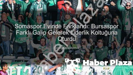 Somaspor Evinde Farklandı: Bursaspor Farklı Galip Gelerek Liderlik Koltuğuna Oturdu