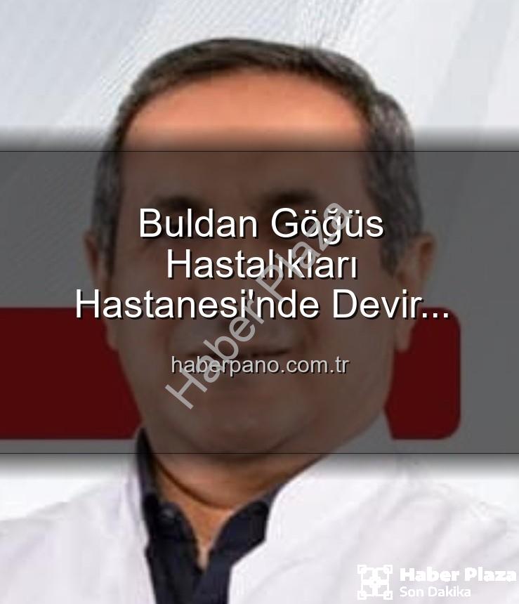 Buldan Göğüs Hastalıkları Hastanesi - Buldan Göğüs Hastalıkları Hastanesinde Devir Teslim: Uzm. Dr. Nurettin Şahin Yeni Başhekim Oldu