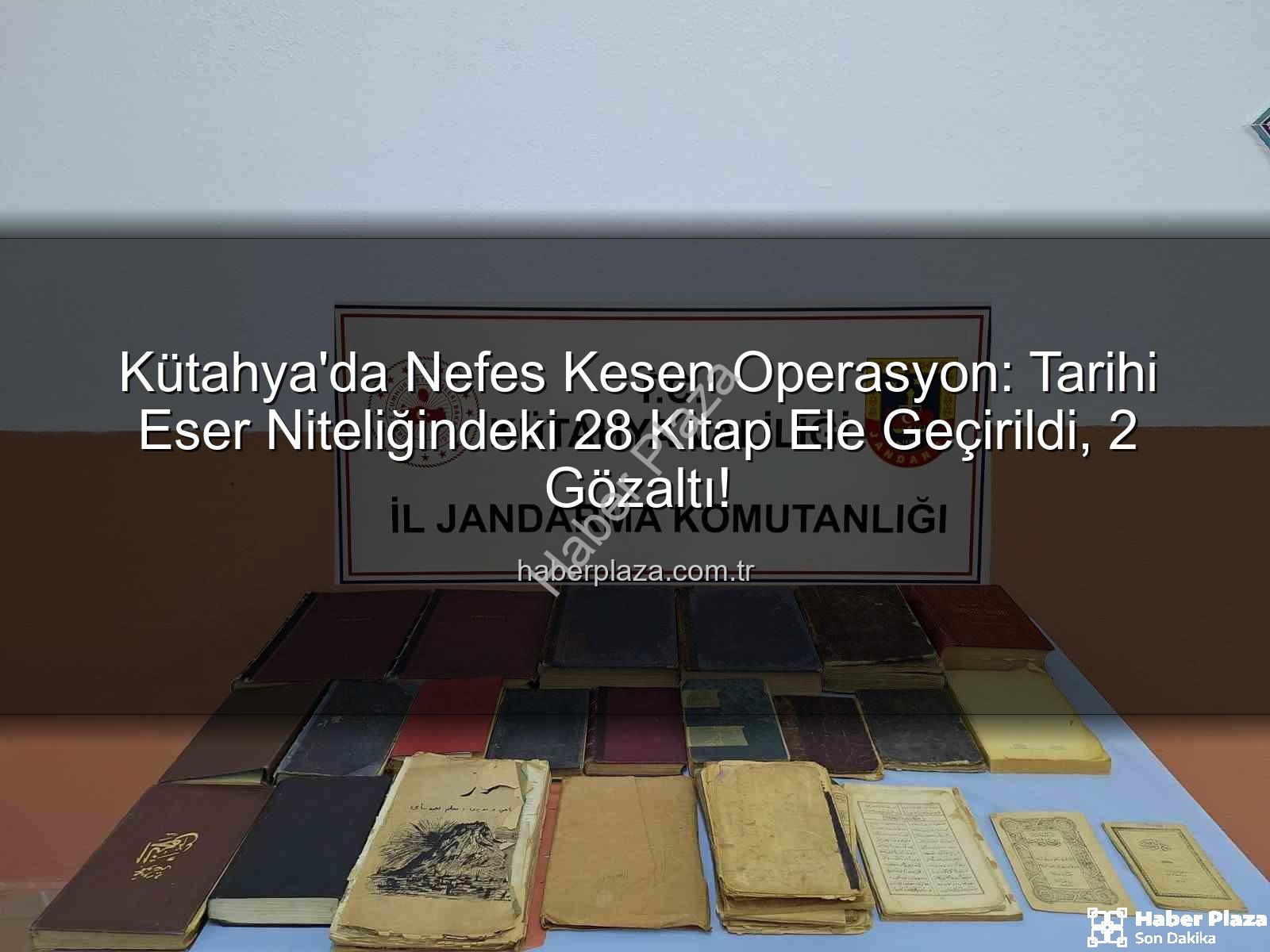 tarihi eser - Kütahya'da Nefes Kesen Operasyon: Tarihi Eser Niteliğindeki 28 Kitap Ele Geçirildi, 2 Gözaltı!
