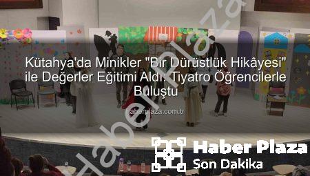 Kütahya’da Minikler “Bir Dürüstlük Hikâyesi” ile Değerler Eğitimi Aldı: Tiyatro Öğrencilerle Buluştu