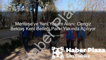 Menteşe’ye Yeni Yaşam Alanı: Cengiz Bektaş Kent Belleği Parkı Yakında Açılıyor