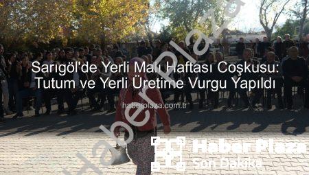 Sarıgöl’de Yerli Malı Haftası Coşkusu: Tutum ve Yerli Üretime Vurgu Yapıldı