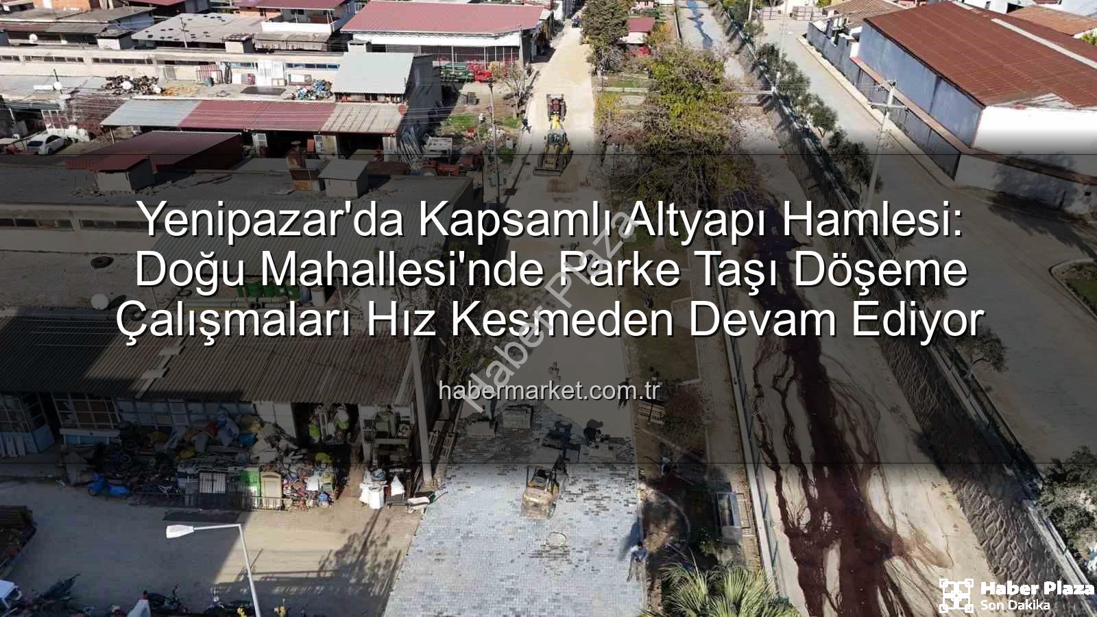 Yenipazar parke taşı - Yenipazar'da Ulaşım Konforu Artıyor: Doğu Mahallesi'ne Modern Parke Taşı Döşemesi Başladı