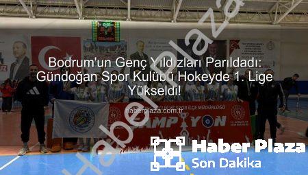 Bodrum’un Genç Yıldızları Parıldadı: Gündoğan Spor Kulübü Hokeyde 1. Lige Yükseldi!
