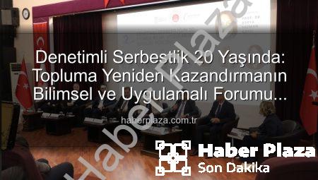 Denetimli Serbestlik 20 Yaşında: Topluma Yeniden Kazandırmanın Bilimsel ve Uygulamalı Forumu Manisa’da Düzenlendi