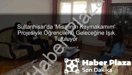 Sultanhisar’da ‘Misafirim Kaymakamım’ Projesiyle Öğrencilerin Geleceğine Işık Tutuluyor