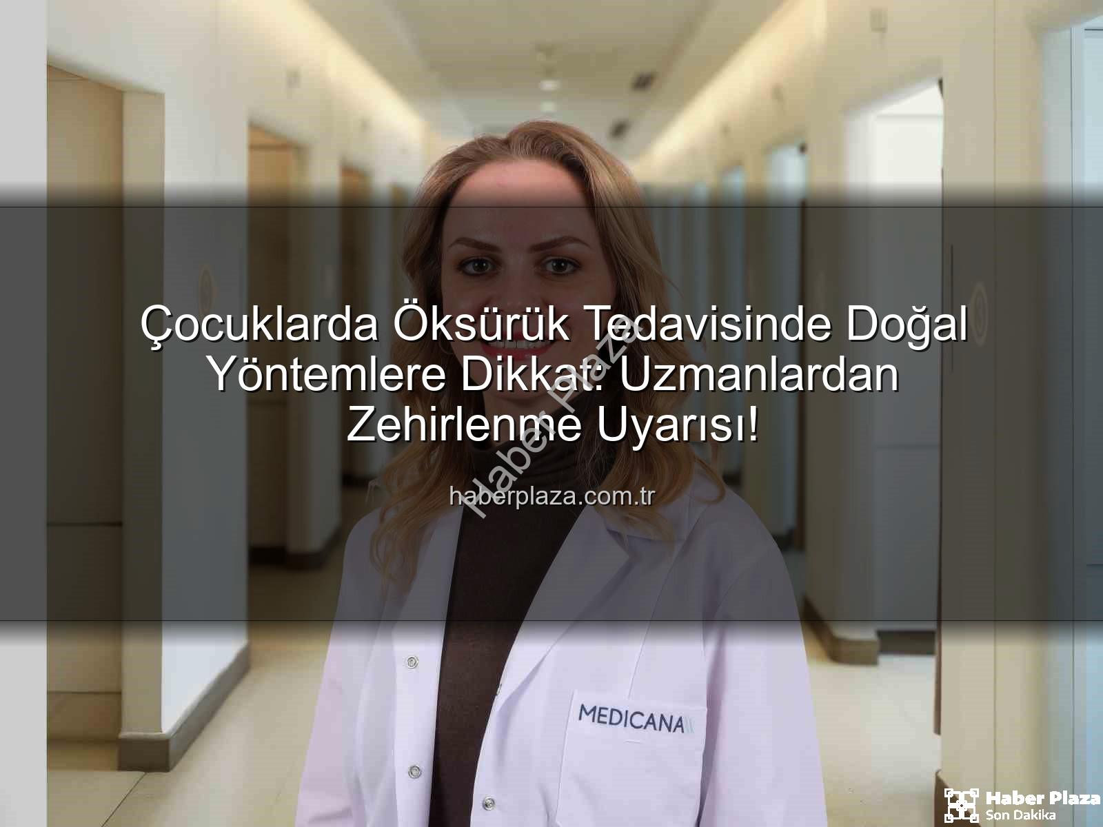 çocuklarda öksürük tedavisi - Çocuklarda Öksürük Tedavisinde Doğal Yöntemlere Dikkat: Uzmanlardan Zehirlenme Uyarısı!