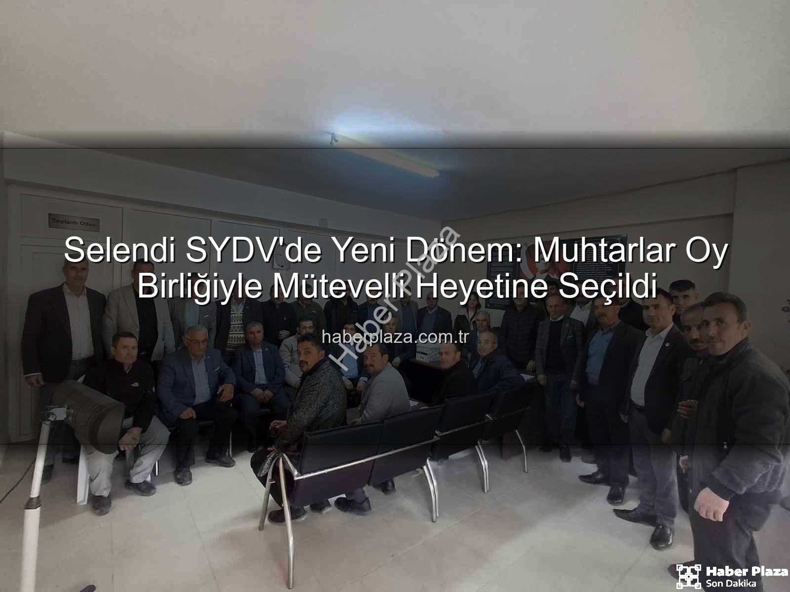 Selendi SYDV - Selendi SYDV'de Yeni Dönem: Muhtarlar Oy Birliğiyle Mütevelli Heyetine Seçildi