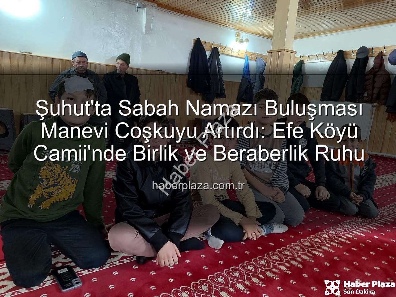Şuhut sabah namazı - Şuhut'ta Sabah Namazı Buluşması Manevi Coşkuyu Artırdı: Efe Köyü Camii'nde Birlik ve Beraberlik Ruhu