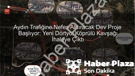 Aydın Trafiğine Nefes Aldıracak Dev Proje Başlıyor: Yeni Dörtyol Köprülü Kavşağı İhaleye Çıktı